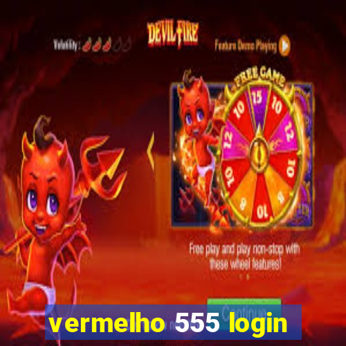 vermelho 555 login